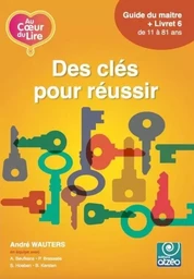 AU COEUR DU LIRE 6 - DES CLÉS POUR RÉUSSIR