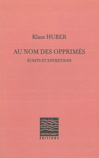 Au nom des opprimés - Klaus Huber - Contrechamps