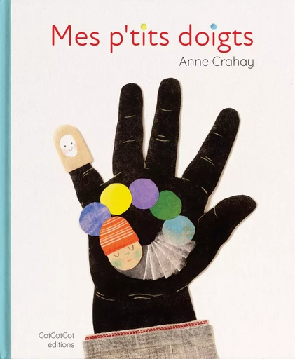 Mes p'tits doigts -  Anne CRAHAY - COTCOTCOT