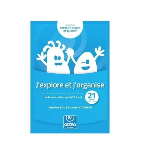 J'EXPLORE ET J'ORGANISE - MARILYNE, JOSEPH BOLLE, STORDEUR - ATZEO