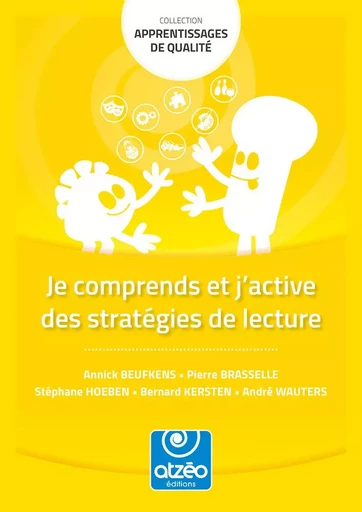 JE COMPRENDS ET J'ACTIVE LES STRATÉGIES DE LECTURE -  Annick Beufkens, Pierre Brasselle, Stephane Hoeben - ATZEO