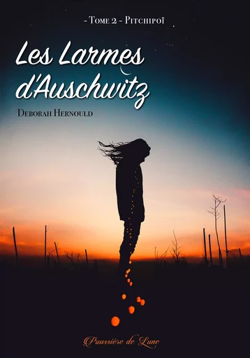 LES LARMES D'AUSCHWITZ, TOME 2 : PITCHIPOI - DEBORAH HERNOULD - POUSSIERE LUNE