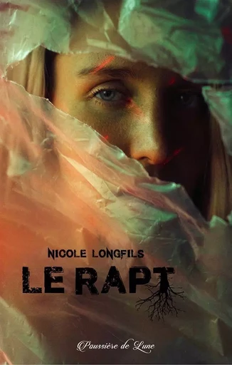 Le Rapt - Nicole Longfils - POUSSIERE LUNE