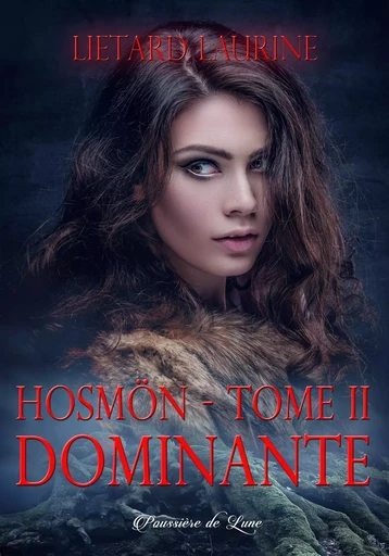 Hosmön, tome 2 : Dominante - Laurine Lietard - POUSSIERE LUNE