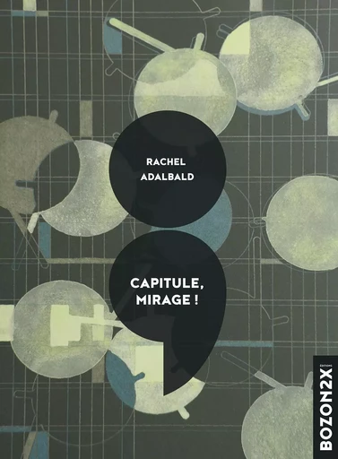 Capitule, mirage !  - Rachel Adalbald - BOZON2X