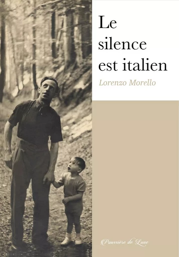 Le silence est italien - Lorenzo Morello - POUSSIERE LUNE