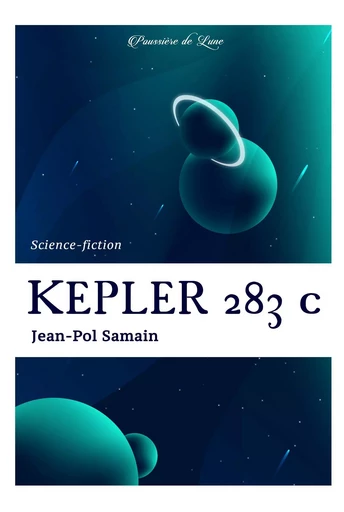 Kepler 283 c - Jean-Pol Samain - POUSSIERE LUNE