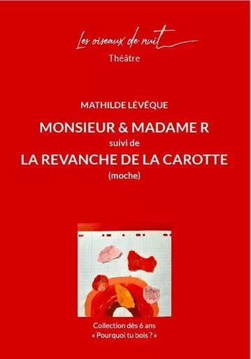 Monsieur et Madame R suivi de La Revanche de la carotte (moche) - Mathilde Lévêque - OISEAUX DE NUIT