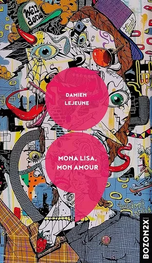 Mona Lisa, mon amour - Lejeune Damien - BOZON2X