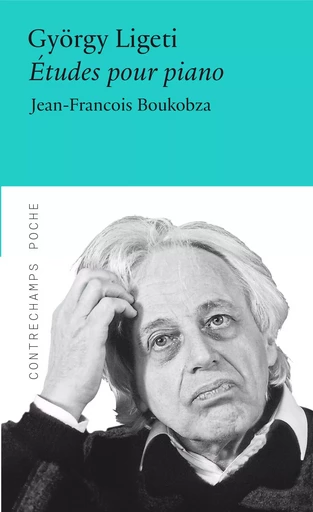 György Ligeti, Etudes pour piano - Jean-François Boukobza - Contrechamps