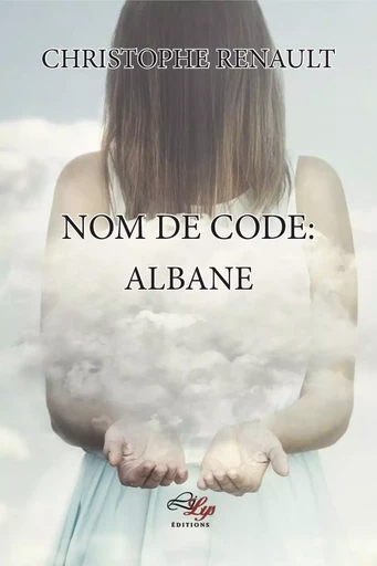 Nom de code: Albane - Christophe Renault - LILYS