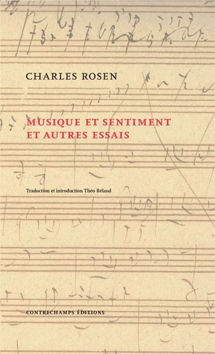 Musique et sentiment et autres essais - Charles Rosen - Contrechamps