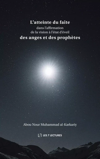 L'atteinte du faîte dans l'affirmation de la vision à l'état d'éveil des anges et des prophètes - Muhammad Abou Nour - ANWAR