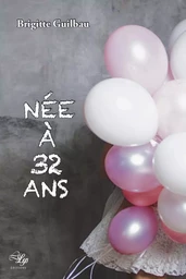 Née à 32 ans