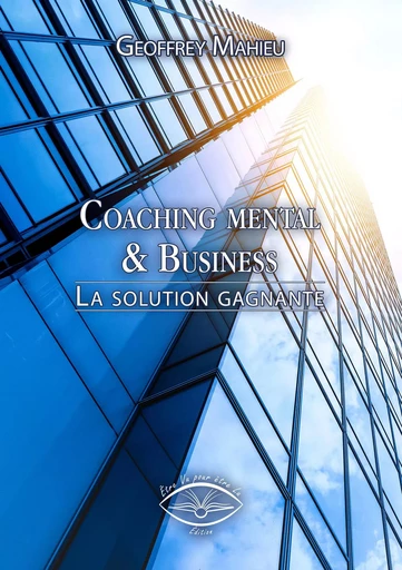 Coaching mental & Business - Geoffrey MAHIEU - ETRE VU LU