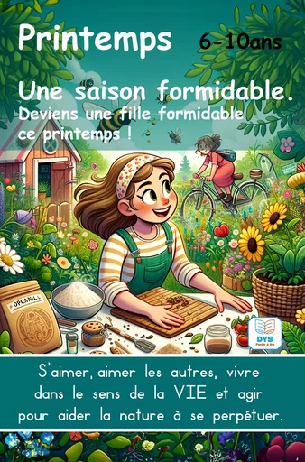 Printemps Une saison formidable. Deviens une fille formidable ce printemps ! 6-10ans Accessible DYS - Frédéric Luhmer - EDITIONS NOLDUS