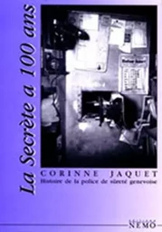 La Secrète a 100 ans, Histoire de la police de sûreté genevoise