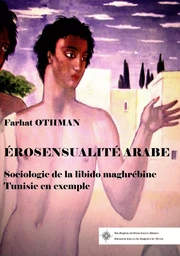 Érosensualité arabe. Sociologie de la libido Maghrébine. Tunisie en exemple.