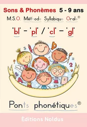 SONS & PHONEMES "bl" "pl" / "cl" "gl"  DYS - M.S.O. METHODE SYLLABIQUE ORALE AVEC PONTS PHONETIQUES