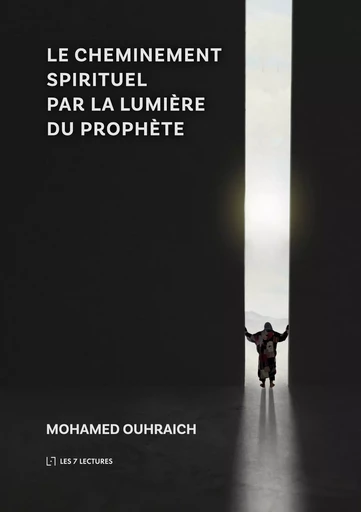 Le Cheminement Spirituel par la Lumière du Prophète - Mohamed Ouhraich - ANWAR