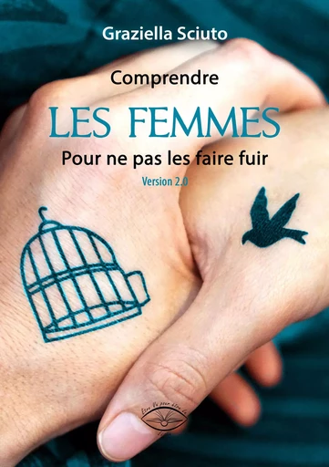 Comprendre les femmes pour ne pas les faire fuir - Graziella SCIUTO - ETRE VU LU