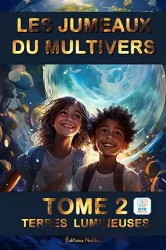 LES JUMEAUX DU MULTIVERS T2 TERRES LUMINEUSES DYS - Frédéric Luhmer - EDITIONS NOLDUS