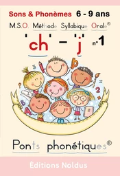 SONS & PHONEMES "CH" "J" DYS - M.S.O. METHODE SYLLABIQUE ORALE AVEC PONTS PHONETIQUES