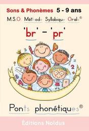 SONS & PHONEMES "BR" "PR" DYS - M.S.O. METHODE SYLLABIQUE ORALE AVEC PONTS PHONETIQUES