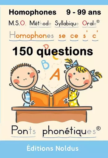 Homophones se, ce, s', c' 150 questions DYS - Frédéric Luhmer - EDITIONS NOLDUS