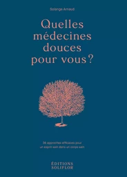 QUELLES MEDECINES DOUCES POUR VOUS ?