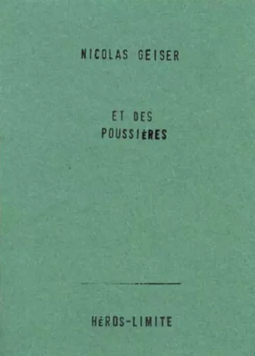 Et des poussières - Nicolas Geiser - Héros-Limite