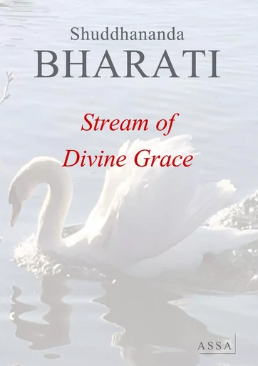 Stream of Divine Grace - Shuddhananda Bharati - ASSA