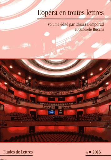 ETUDES DE LETTRES, N 302, 12/2016. L'OPERA EN TOUTES LETTRES -  BEMPORAD CHIARA, BUC - ETUDES LETTRES