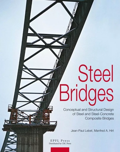 Steel bridges - Jean-Paul Lebet, Manfred A. Hirt - PU POLYTECHNIQU