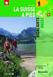 LA SUISSE A PIED  HIGHLIGHTS OUEST