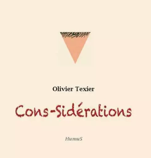 Cons-sidérations - Olivier Texier - HUMUS