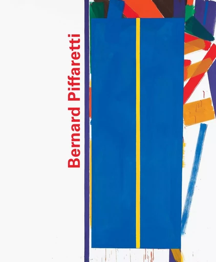 1980-2016 - Catalogue raisonnable - Bernard Piffaretti - MAMCO