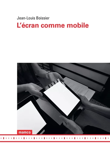 L'écran comme mobile - Jean-Louis Boissier - MAMCO