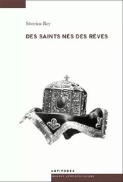 DES SAINTS NES DES REVES. FABRICATION DE LA SAINTETE ET COMMEMORATION  DES NEOMARTYRS A LESVOS (GREC