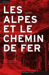 LES ALPES ET LE CHEMIN DE FER