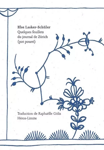 Quelques feuillets du Journal de Zurich - Else Lasker-Schuler - Héros-Limite