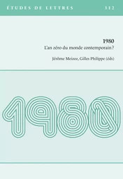 ETUDES DE LETTRES, N 312, 3/2020. 1980 - L'AN ZERO DU MONDE CONTEMPOR AIN?