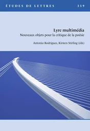 ETUDES DE LETTRES, N 319, 12/2022. LYRE MULTIMEDIA. NOUVEAUX OBJETS P OUR LA CRITIQUE DE LA POESIE