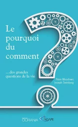 Le pourquoi du comment : …des grandes questions de la vie