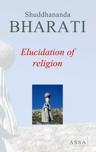 Elucidation of religion - Shuddhananda Bharati - ASSA