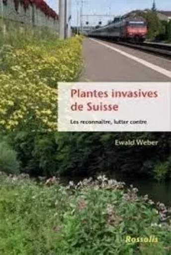 PLANTES INVASIVES DE SUISSE -  Weber E - ROSSOLIS