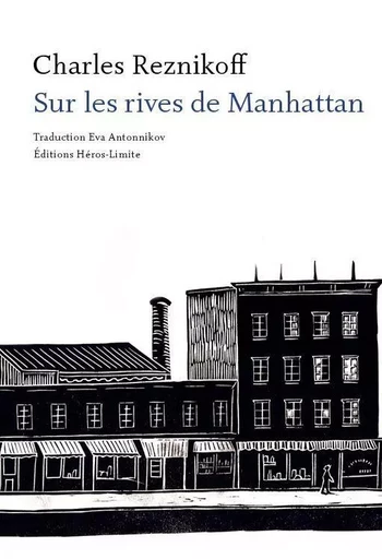 Sur les rives de Manhattan - Charles Reznikoff - Héros-Limite