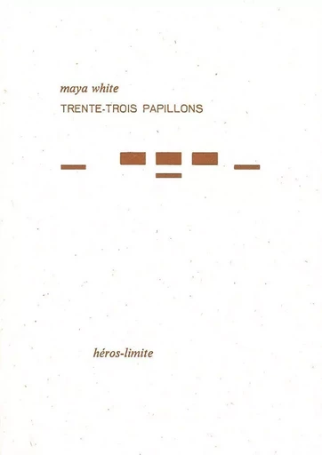 Trente-trois papillons - Maya White - Héros-Limite