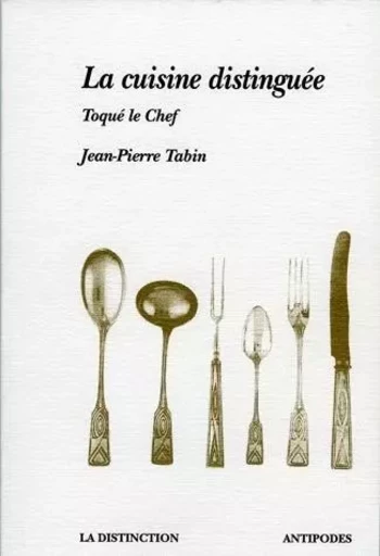 LA CUISINE DISTINGUEE. TOQUE LE CHEF -  TABIN JEAN-PIERRE - PUB ROMANDES