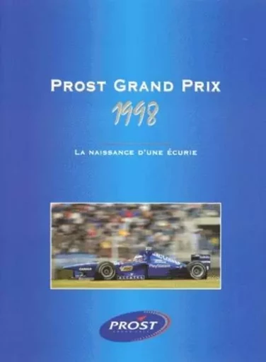 PROST GRAND PRIX 1998 - LA NAISSANCE D'UNE ECURIE - D CAUSSANEL - CHRONOSPORTS